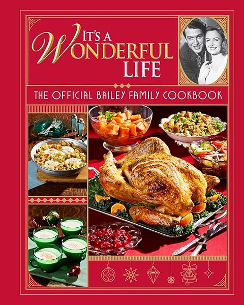 Insight Editions It's a Wonderful Life: The Official Bailey Family Cookbook: (Holiday Cookbook, Christmas Recipes, Holiday Gifts, Classic Christmas Movies) - View 2 of 2