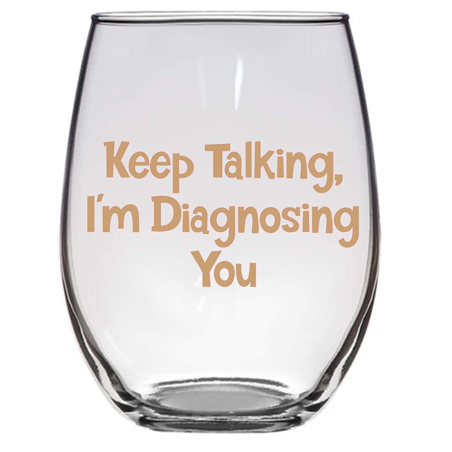 Laguna design Co Laguna Creations Keep Talking I'm Diagnosing You Wine Glass 21 Oz Perfect Gift for Psychiatrists Psychologists Social Workers Counselors