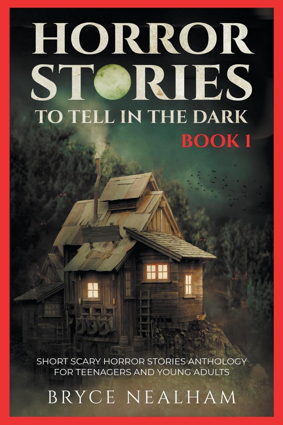 Horror Stories To Tell In The Dark Book 1 Short Scary Anthology for Teenagers and Young Adults Tales of Terror