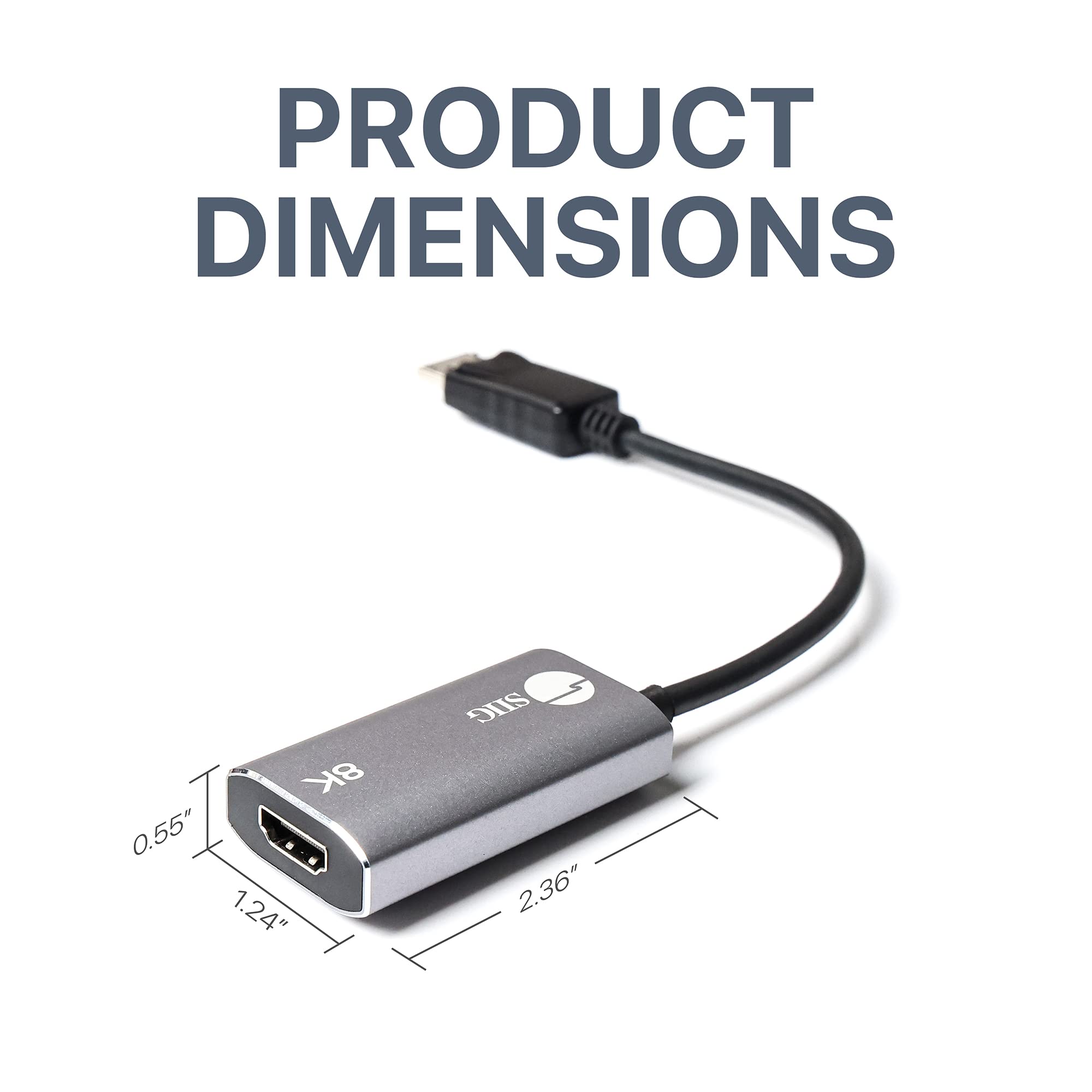 SIIG SIIG Active DisplayPort to HDMI Adapter 8K DP 1.4 Unidirectional Supports 8K 60Hz 4K 120Hz HDR DSC Monitor Cable Adapter - View 6 of 7