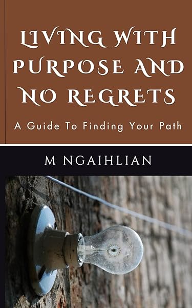Majosta Living With Purpose And No Regrets Guide To Finding Your Path for Personal Growth and Fulfillment