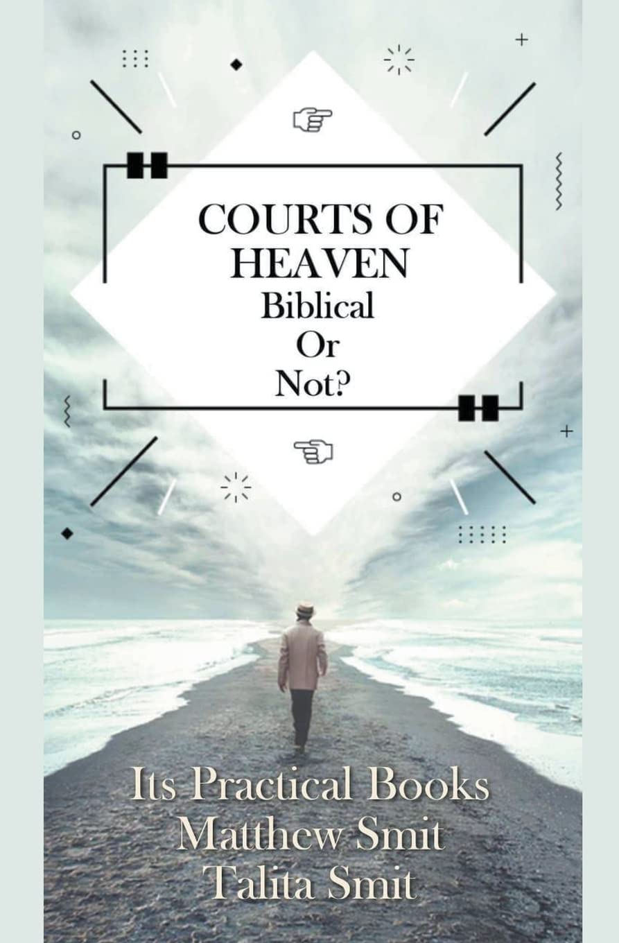 Courts of Heaven Biblical or Not A Comprehensive Guide to Understanding Its Significance