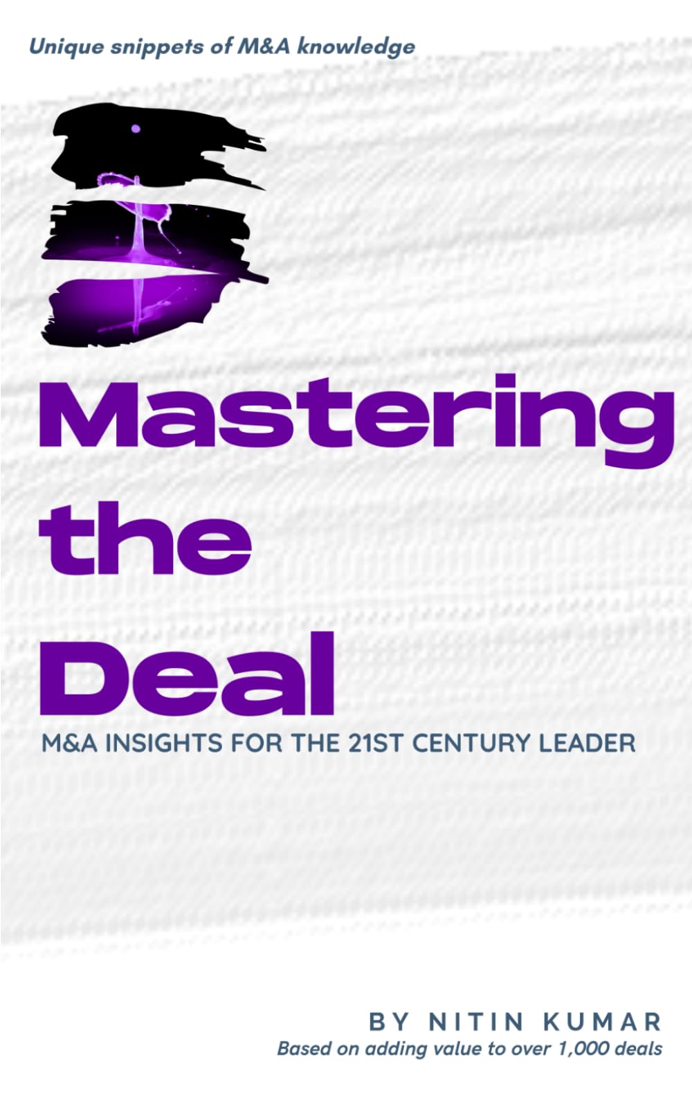 Majosta Mastering the Deal M&A Insights for 21st Century Leaders Essential Guide to Successful Mergers and Acquisitions