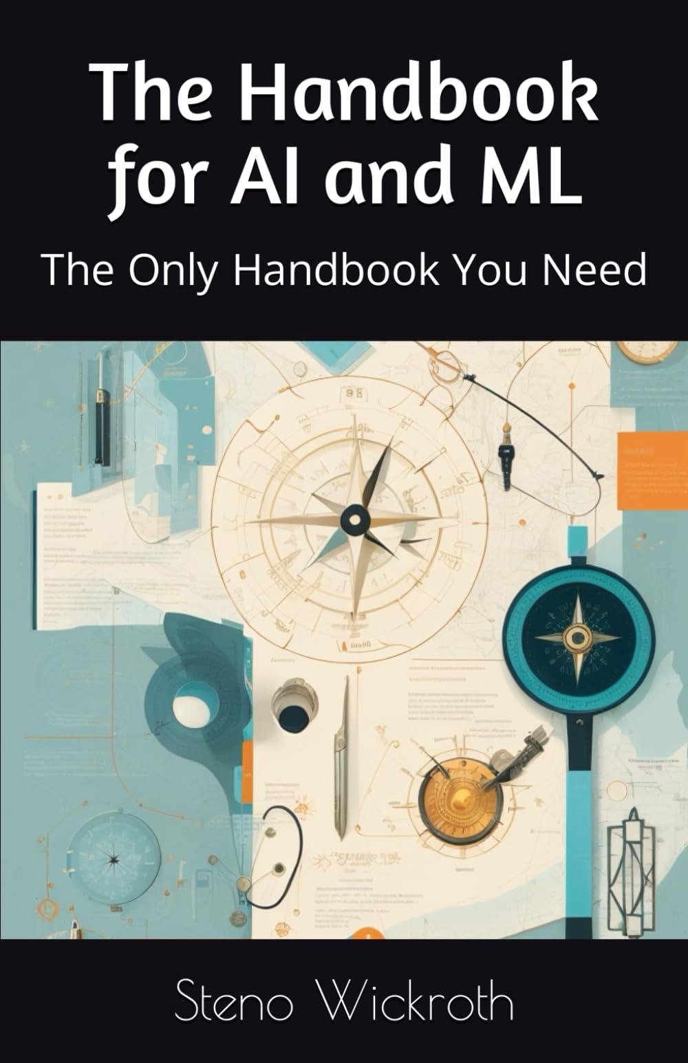 Majosta The Handbook for AI and ML The Only Handbook You Need for Mastering Artificial Intelligence and Machine Learning