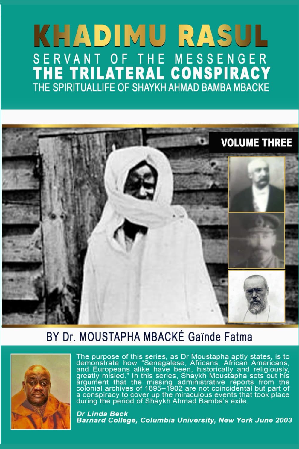 Majosta Khadimu Rasul Servant of the Messenger The Trilateral Conspiracy Spiritual Life of Shaykh Ahmad Bamba Mbake by Dr Moustapha Mbake Gainde Fatma
