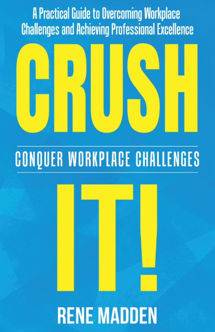 Crush It Conquer Workplace Challenges for Success and Productivity