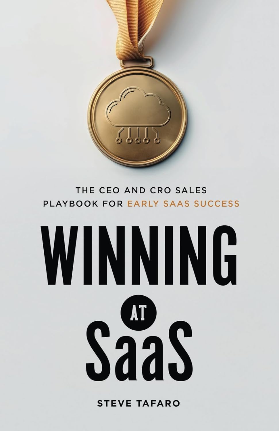 Winning at SaaS CEO and CRO Sales Playbook for Early Success in Software as a Service