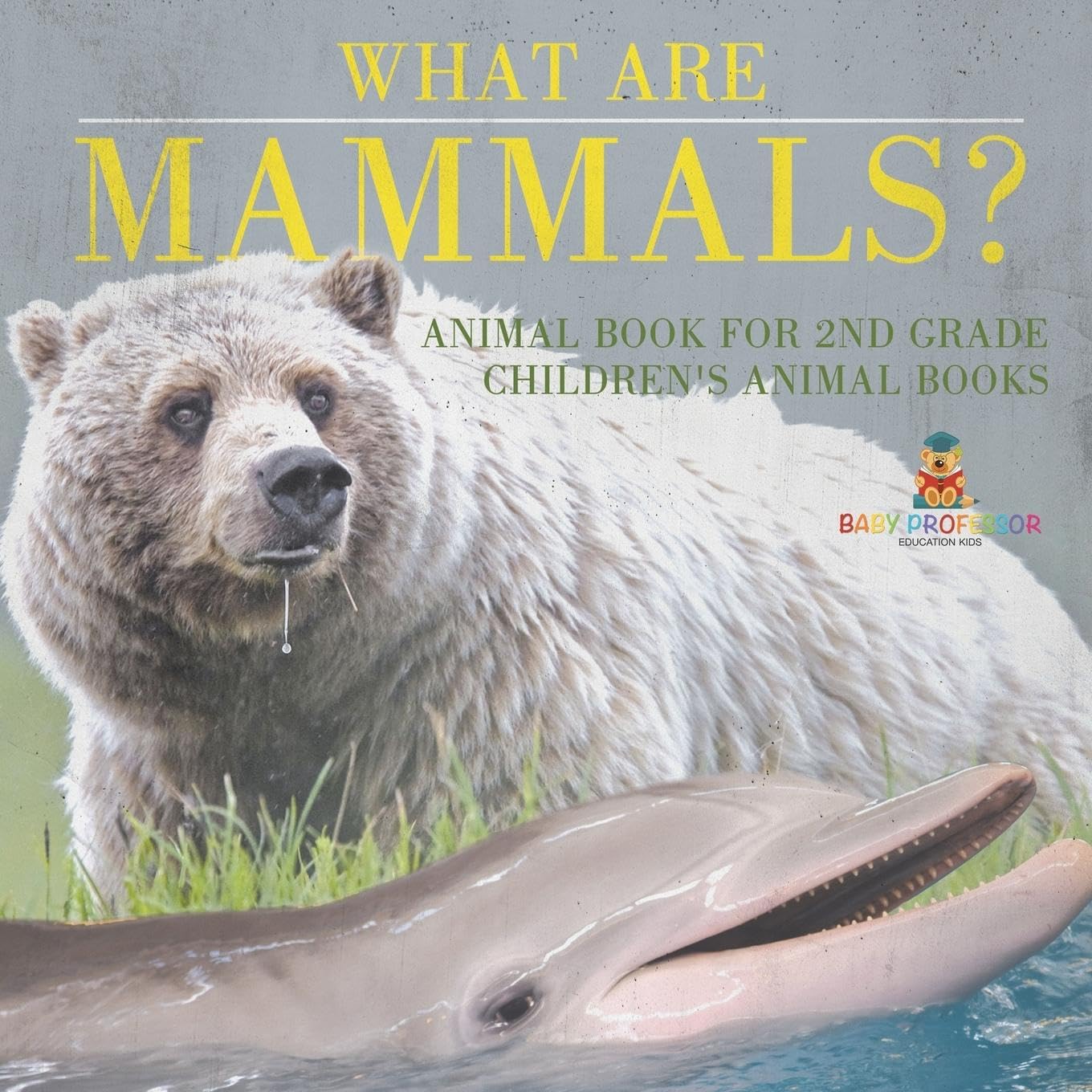 Baby Professor Mammals Animal Book for 2nd Grade Engaging Children's Animal Books for Learning