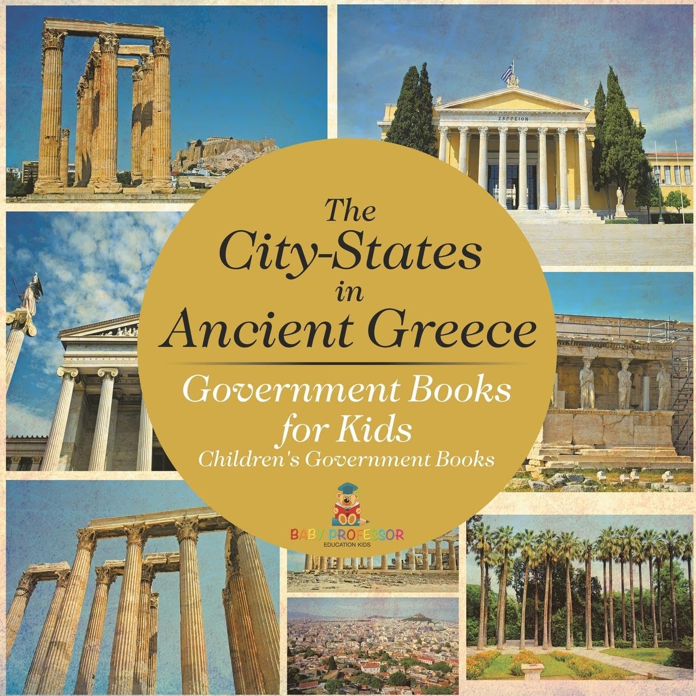 Baby Professor The City States in Ancient Greece Government Books for Kids Educational Children's Books on Ancient Civilizations