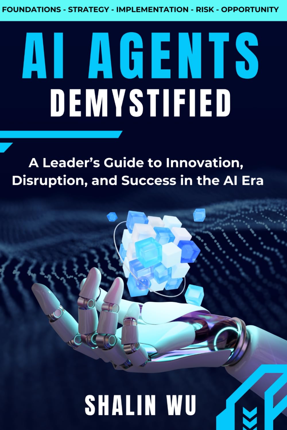 Majosta AI Agents Demystified A Leaders Guide to Innovation Disruption and Success in the AI Era